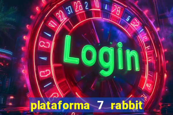 plataforma 7 rabbit paga mesmo